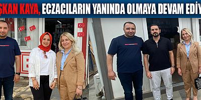 BAŞKAN KAYA, ECZACILARIN ÇALIŞMA KOŞULLARINDA  İYİLEŞTİRME OLMADI