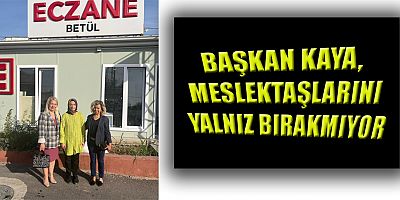 BAŞKAN KAYA, KONTEYNERLERDE HİZMET VEREN ECZACILARA ZİYARET