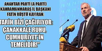 BAŞKAN KAYIRAN: ÇANAKKALE, TÜRK MİLLETİNİN EMPERYALİZME BAŞKALDIRIŞIDIR