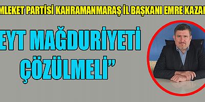 Memleket Partisi Kahramanmaraş İl Başkanı Emre Kazancı