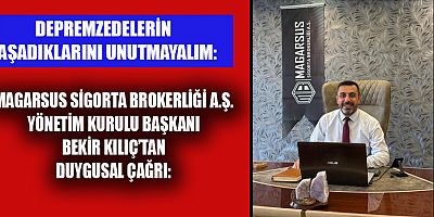 Magarsus Sigorta Brokerliği A.Ş. Yönetim Kurulu Başkanı Bekir Kılıç