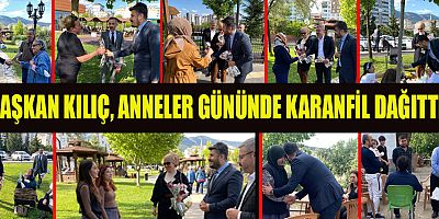 BAŞKAN KILIÇ ANNELERİMİZ, TOPLUMUN TEMELİNİ OLUŞTURAN EN DEĞERLİ VARLIĞIMIZDIR