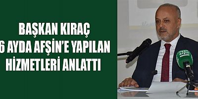 BAŞKAN KIRAÇ, AFŞİN DAHA GÜZEL OLACAK