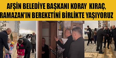 BAŞKAN KIRAÇ’TAN GÖNÜLDEN GÖNÜLE RAMAZAN ZİYARETLERİ