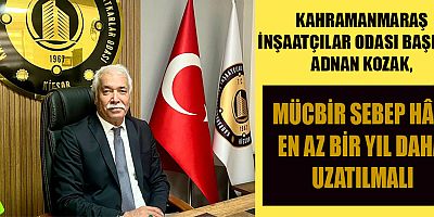 BAŞKAN KOZAK: ESNAFIMIZ AYAKTA KALMA MÜCADELESİ VERİYOR, MÜCBİR SEBEP HÂLİ MUTLAKA  UZATILMALI