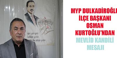 BAŞKAN KURTOĞLU: MEVLİD KANDİLİ, MANEVİ DEĞERLERİMİZİ YENİDEN HATIRLAMAK İÇİN BİR FIRSATTIR
