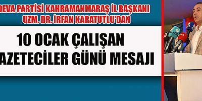BAŞKAN  KARATUTLU'DAN  ,  10 OCAK ÇALIŞAN GAZETECİLER GÜNÜ MESAJI