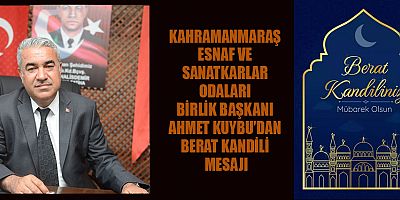 BAŞKAN KUYBU BERAT KANDİLİ, ARINMANIN, AFFETMENİN VE BARIŞIN SİMGESİDİR