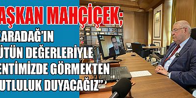 BAŞKAN MAHÇİÇEK, EXPO 2023’E KATILACAK OLAN KARADAĞ’LI YETKİLİLERLE ÇEVRİMİÇİ TOPLANTI YAPTI
