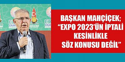 EXPO 2023’e yönelik bilgi kirliliği ve spekülatif haberlere basın toplantısında yanıt veren Onikişubat Belediye Başkanı Hanefi Mahçiçek
