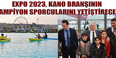 BAŞKAN MAHÇİÇEK “GELECEĞİN ŞAMPİYONLARI EXPO 2023’DE YETİŞECEK”