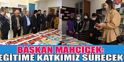 BAŞKAN MAHÇİÇEK GÖNDERDİĞİMİZ KİTAPLAR NİCE  YETENEKLİ GENÇLERİN YETİŞMESİNE VESİLE OLACAK