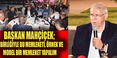 BAŞKAN MAHÇİÇEK “KAHRAMANMARAŞ’IMIZI ÜST LİGLERE ÇIKARTACAK, MARKA DEĞERİNİ ARTIRACAK BİR PROJE”