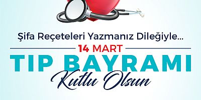 BAŞKAN MAHÇİÇEK’TEN 14 MART TIP BAYRAMI MESAJI