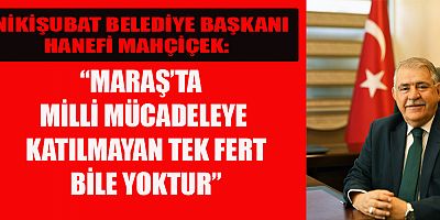 Onikişubat Belediye Başkanı Hanefi Mahçiçek