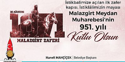 BAŞKAN MAHÇİÇEK’TEN MALAZGİRT ZAFERİ’NİN 951’İNCİ YIL DÖNÜMÜ MESAJI