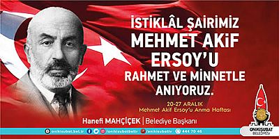 BAŞKAN MAHÇİÇEK’TEN MEHMET AKİF ERSOY’U ANMA HAFTASI MESAJI