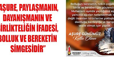 BAŞKAN MAHÇİÇEK’TEN MUHARREM AYI VE AŞURE GÜNÜ MESAJI