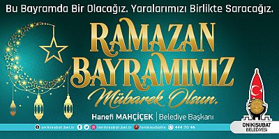 BAŞKAN MAHÇİÇEK’TEN RAMAZAN BAYRAMI MESAJI