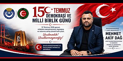 BAŞKAN MEHMET AKİF DAĞ: 15 TEMMUZ RUHUNU YAŞATMAK HEPİMİZİN ORTAK SORUMLULUĞUDUR