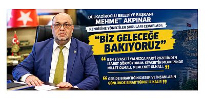 BAŞKAN MEHMET AKPINAR: BİZ GELECEĞE BAKIYORUZ