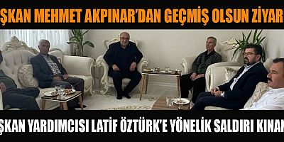 BAŞKAN MEHMET AKPINAR’DAN GEÇMİŞ OLSUN ZİYARETİ