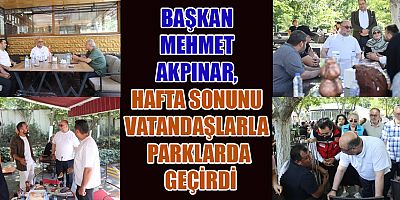 BAŞKAN MEHMET AKPINAR’DAN , GÖNÜLLERE DOKUNAN HAFTA SONU ZİYARETİ