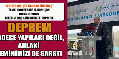 BAŞKAN MEHMET AKPINAR: “KAHRAMANMARAŞ’I ORTAK AKIL VE VİCDANLA YENİDEN AYAĞA KALDIRACAĞIZ”