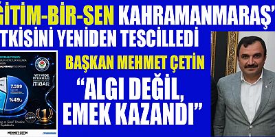 BAŞKAN MEHMET ÇETİN: “GÜVEN, YETKİ VE İSTİKRAR KAHRAMANMARAŞ’TA”