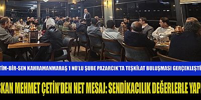 BAŞKAN MEHMET ÇETİN: “SENDİKAL MÜCADELEMİZİN TEMELİ İLKE, AHLAK VE İNSANDIR”