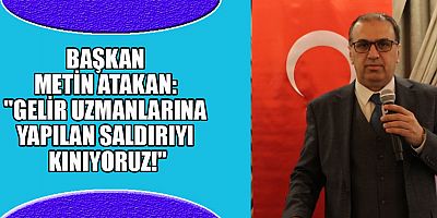 BAŞKAN METİN ATAKAN: MENFUR SALDIRIYI ŞİDDETLE KINIYORUZ