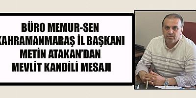 BAŞKAN METİN ATAKAN “SEVGİLİ PEYGAMBERİMİZİN ÖRNEK HAYATI, KENDİMİZE PRENSİP EDİNMELİYİZ”