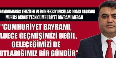 BAŞKAN MUHLİS AKKURT: CUMHURİYET, HALKIMIZIN GÜVENCESİDİR