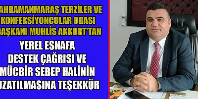 Kahramanmaraş Terziler ve Konfeksiyoncular Odası Başkanı Muhlis Akkurt