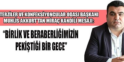 BAŞKAN MUHLİS AKKURT: “HEP BİRLİKTE DAHA GÜÇLÜ BİR TOPLUM OLALIM”