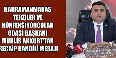 BAŞKAN MUHLİS AKKURT’TAN DUA VE BİRLİK MESAJI