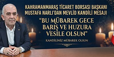 BAŞKAN MUSTAFA NARLI: TÜM İSLAM ALEMİNİN KANDİLİNİ KUTLUYORUM