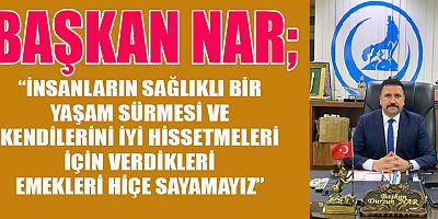 BAŞKAN NAR, “SAĞLIKTA ŞİDDETE HAYIR”