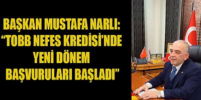 BAŞKAN NARLI: “KOBİ’LERİN GÜÇLENMESİ EKONOMİNİN GÜÇLENMESİDİR”