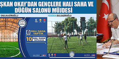 BAŞKAN OKAY’DAN GENÇLERE HALI SAHA VE DÜĞÜN SALONU MÜJDESİ 