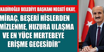 BAŞKAN OKAY’DAN MİRAÇ KANDİLİ MESAJI