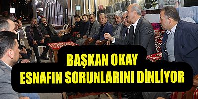 BAŞKAN OKAY’DAN VEZİR HOCA BULVARI ESNAFINA ZİYARET