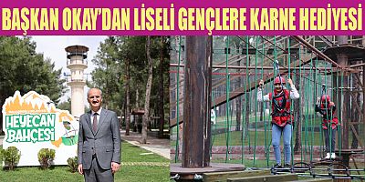 BAŞKAN OKAY, HEYECAN BAHÇESİ’NİN KAPILARINI LİSE ÖĞRENCİLERİNE AÇTI  