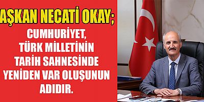 BAŞKAN OKAY’IN CUMHURİYET BAYRAMI MESAJI