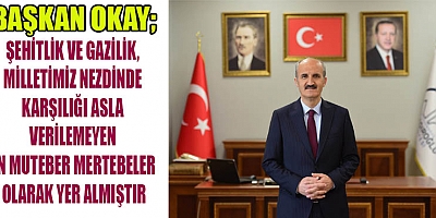 BAŞKAN OKAY’IN GAZİLER GÜNÜ MESAJI