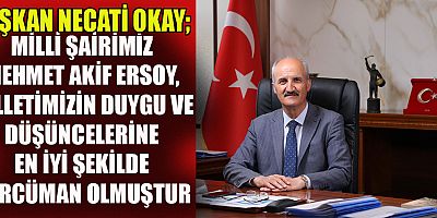 BAŞKAN OKAY’IN MEHMET AKİF ERSOY’U ANMA GÜNÜ MESAJI
