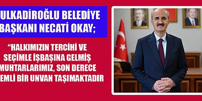BAŞKAN OKAY’IN MUHTARLAR GÜNÜ MESAJI