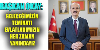 BAŞKAN OKAY’IN YENİ EĞİTİM ÖĞRETİM YILI MESAJI