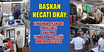 BAŞKAN OKAY, TRABZON CADDESİ ESNAFINI ZİYARET ETTİ