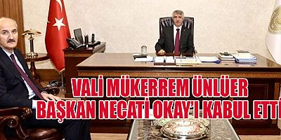BAŞKAN OKAY, VALİ ÜNLÜER'İ MAKAMINDA ZİYARET ETTİ